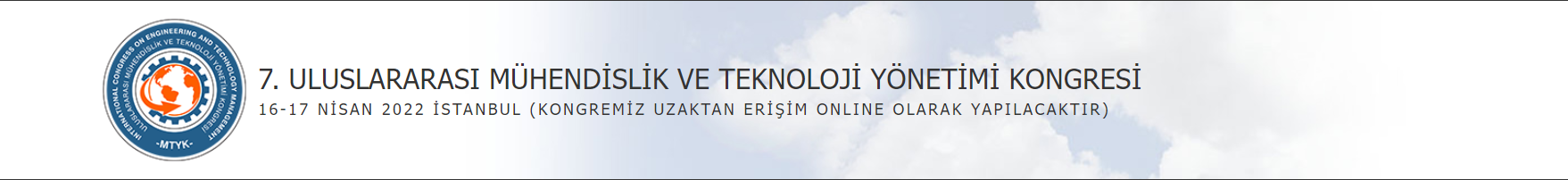 7. Uluslararası Mühendislik ve Teknoloji yönetimi Kongresi-MTYK 2022