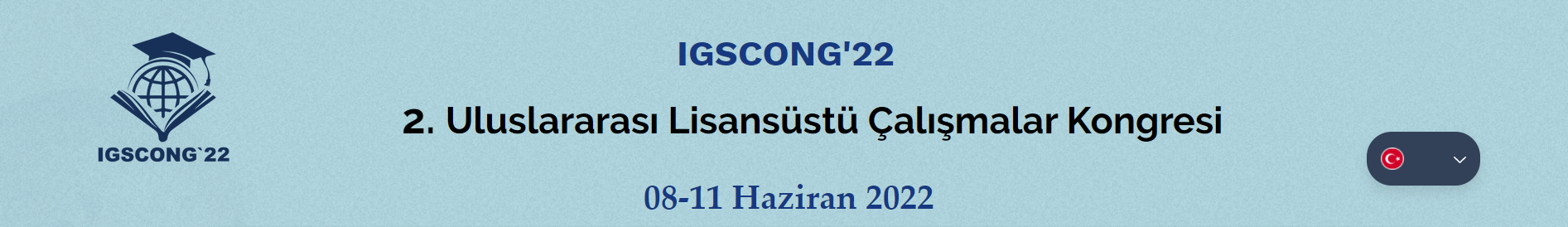 2. Uluslararası Lisansüstü Çalışmalar Kongresi – IGSCONG 2022
