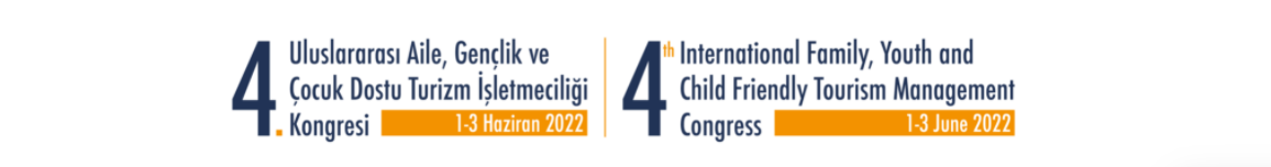 4. Uluslararası Aile, Gençlik ve Çocuk Dostu Turizm İşletmeciliği Kongresi