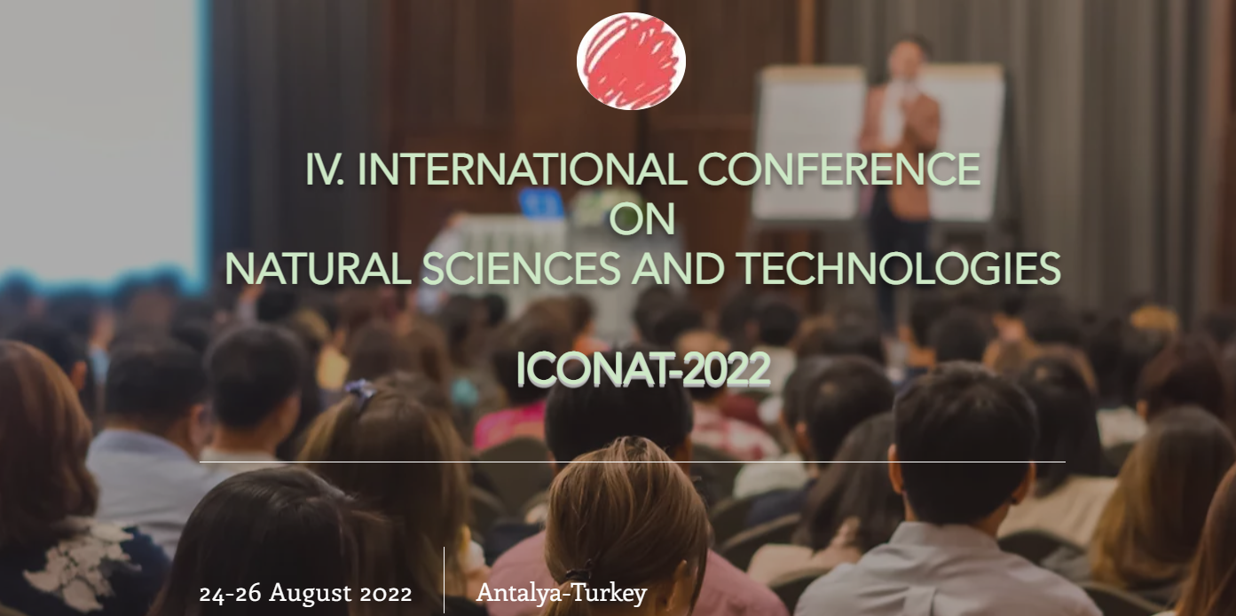 IV. International Conference on Natural Sciences and Technologies – ICONAT 2022
