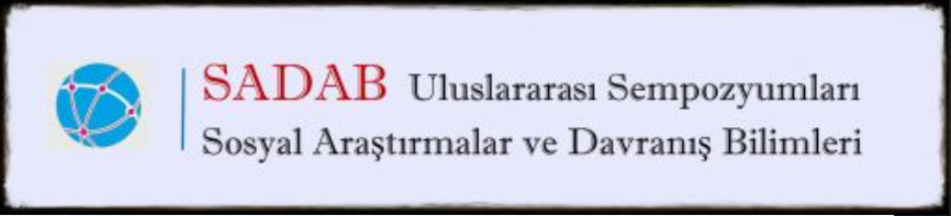 11. Uluslararası Sosyal Araştırmalar ve Davranış Bilimleri Sempozyumu – SADAB 2022