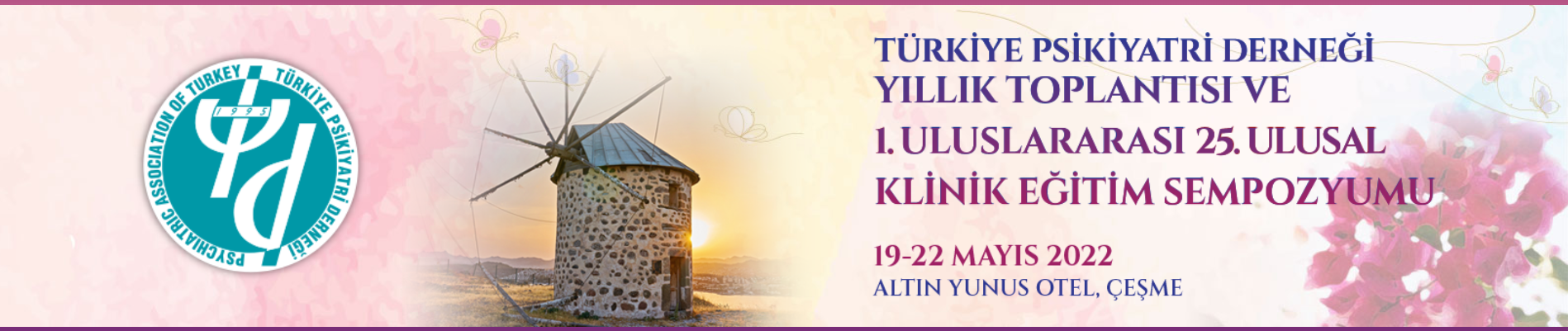 Türkiye Psikiyatri Derneği Yıllık Toplantısı ve 1. Uluslararası 25. Ulusal Klinik Eğitim Sempozyumu