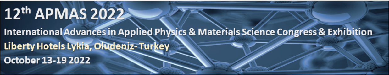 12. International Advances in Applied Physics and Materials Science Congress and Exhibition – APMAS 2022